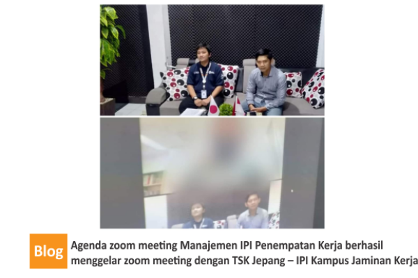 Manajemen IPI Penempatan Kerja berhasil menggelar zoom meeting dengan TSK Jepang – IPI Kampus Jaminan Kerja.
